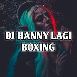 Album Dj Hanny Lagi Boxing (-) oleh 清贵
