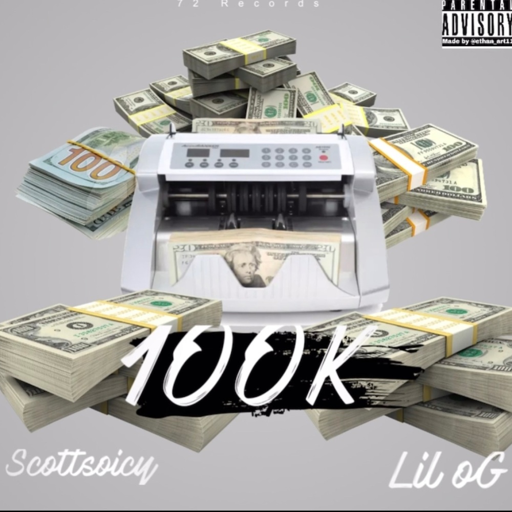 100 K (feat. Scottsoicy) (Explicit)