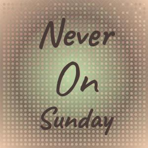 Never On Sunday dari Silvia Natiello-Spiller