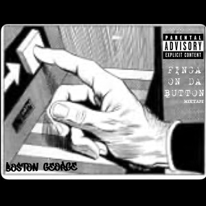 Boston George的專輯Finga on da Button Mixtape (Explicit)
