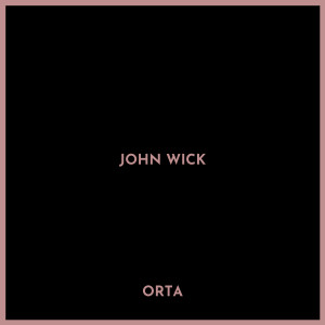收聽Orta的John Wick歌詞歌曲