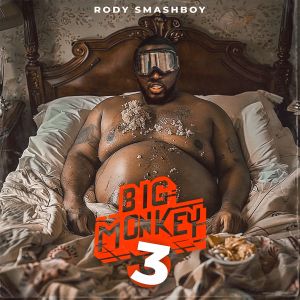 Album BIG MONKEY 3 (Explicit) from Rody Smashboy