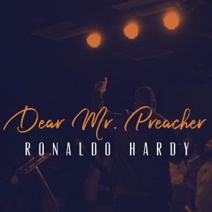 Album Dear Mr. Preacher from Ronaldo Hardy