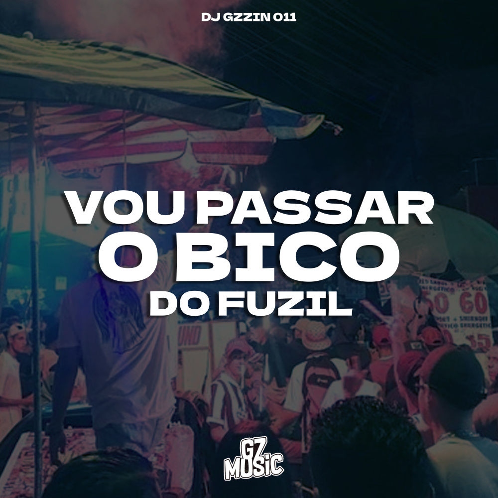 Vou Passar o Bico do Fuzil