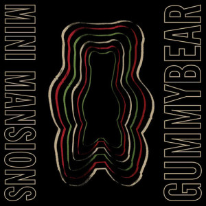 ดาวน์โหลดและฟังเพลง GummyBear พร้อมเนื้อเพลงจาก Mini Mansions