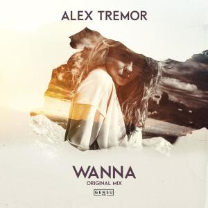 Listen to Wanna song with lyrics from Alex Tremor