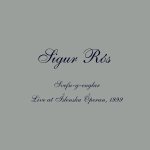 Sigur Ros的專輯Svefn-g-englar (Live at Íslenska Óperan, 1999)