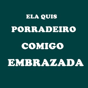 MC CARIOCA RJ的專輯ELA QUIS PORRADEIRO COMIGO EMBRAZADA (Explicit)