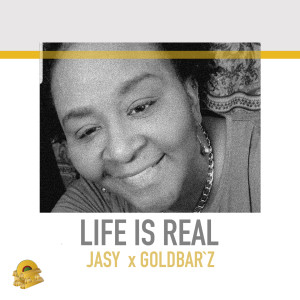 Listen to Life Is Real song with lyrics from Jasy
