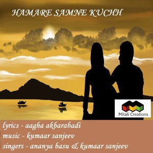 Listen to Hamare Samne Kuchh song with lyrics from Kumaar Sanjeev