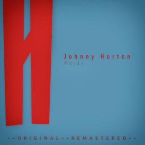 收聽Johnny Horton的Words歌詞歌曲