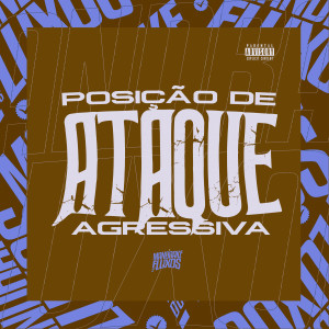 Posição de Ataque Agressiva (Explicit) dari MC BN