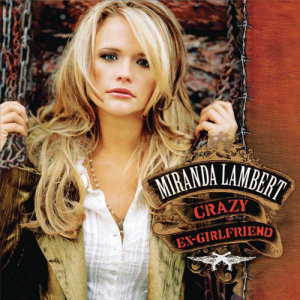 อัลบัม Crazy Ex-Girlfriend ศิลปิน Miranda Lambert