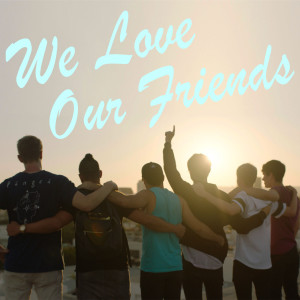 收聽Colby的We Love Our Friends歌詞歌曲