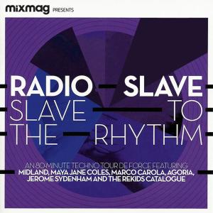 อัลบัม Mixmag Presents Radio Slave: Slave to the Rhythm ศิลปิน Radio Slave