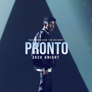 收听Zack Knight的Pronto (Explicit)歌词歌曲
