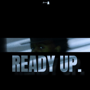 Listen to Ready Up (Explicit) song with lyrics from Borne
