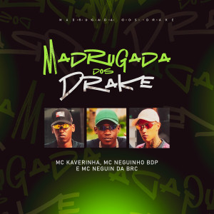 Album Madrugada dos Drake (Explicit) from MC Kaverinha