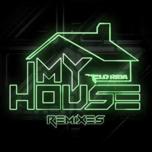 ดาวน์โหลดและฟังเพลง My House (Lexxmatiq & Jiggi Remix) พร้อมเนื้อเพลงจาก Flo Rida