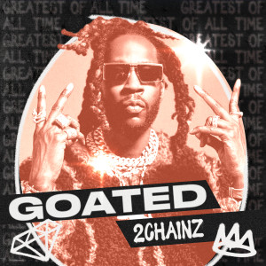 2 Chainz的專輯GOATED: 2 Chainz (Explicit)