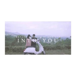 Listen to Into You (feat. Adhisty) song with lyrics from Bryant
