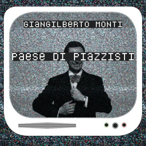 ดาวน์โหลดและฟังเพลง Paese di piazzisti (feat. Ottavia Marini) พร้อมเนื้อเพลงจาก Giangilberto Monti
