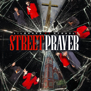 Listen to Street Prayer (Explicit) song with lyrics from Lil Banks