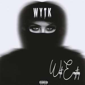 Worth Everything的專輯WYTK (Explicit)