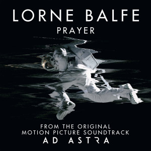 ดาวน์โหลดและฟังเพลง Prayer (From "Ad Astra" Soundtrack) พร้อมเนื้อเพลงจาก Lorne Balfe