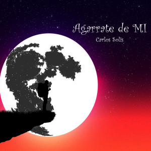 ดาวน์โหลดและฟังเพลง Agarrate de  Mi พร้อมเนื้อเพลงจาก Carlos Solis