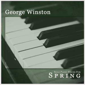 อัลบัม Solo Piano Pieces for Spring ศิลปิน George Winston