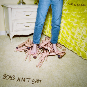 ดาวน์โหลดและฟังเพลง Boys Ain't Shit (Explicit) พร้อมเนื้อเพลงจาก SAYGRACE