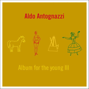 Aldo Antognazzi的專輯Album for the Young III
