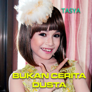 收听Tasya Rosmala的Bukan Cerita Dusta歌词歌曲