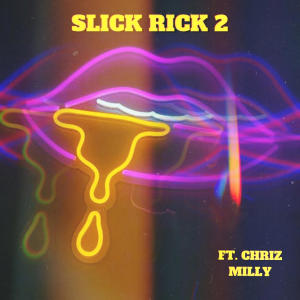 收聽Rauqe的Slick Rick 2 (feat. Chriz Milly) (Explicit)歌詞歌曲