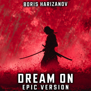 收聽Boris Harizanov的Dream On (EPIC VERSION)歌詞歌曲