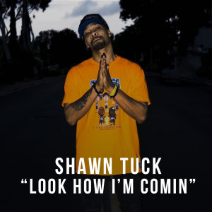Dengarkan "Look How I’m Comin" (Explicit) lagu dari Shawn Tuck dengan lirik