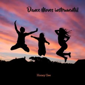 Listen to Dance Moves instrumental song with lyrics from Honey Gee