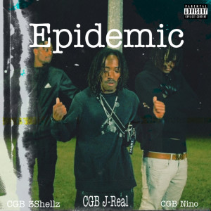 ดาวน์โหลดและฟังเพลง Epidemic (Explicit) พร้อมเนื้อเพลงจาก CGB J-Real