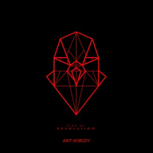 ดาวน์โหลดและฟังเพลง Ain't Nobody พร้อมเนื้อเพลงจาก Kids of Revolution