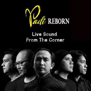 Listen to Sesuatu Yang Indah Live Sounds From The Corner song with lyrics from Padi Reborn