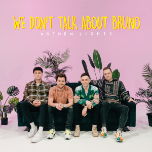 Dengarkan We Don't Talk About Bruno lagu dari Anthem Lights dengan lirik