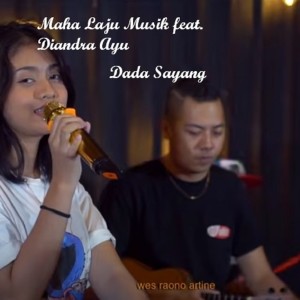 收听Maha Laju Musik的Dada Sayang歌词歌曲