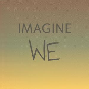 Various Artists的專輯Imagine We