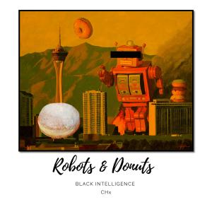 Black Intelligence的專輯Robots and Donuts