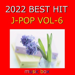 A Musical Box Rendition of 2022 J-Pop Best Collection Vol-6