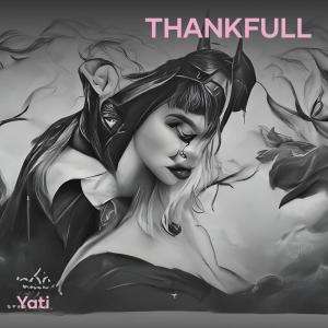 Listen to Thankfull song with lyrics from Yati