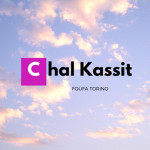 Listen to Chal Kassit song with lyrics from Foufa Torino