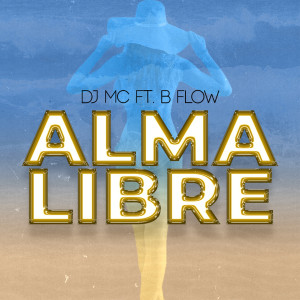 Alma Libre (Explicit) dari Dj Mc