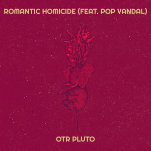 Album Romantic Homicide (Explicit) from OTR Pluto